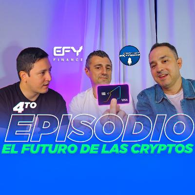 4to episodio - Lo que aprendimos de @efyfinance sobre el futuro de las Cryptos 4to episodio - Lo que aprendimos de @efyfinance sobre el futuro de las Cryptos