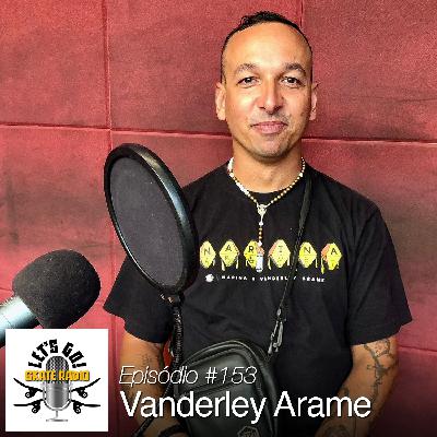 #153 - Vanderley Arame