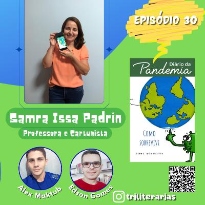 Episódio 30 - Samra Issa Padrin Episódio 30 - Samra Issa Padrin