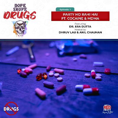 Ep 1-Party Ho Rahi Hai ft. Cocaine & MDMA Ep 1-Party Ho Rahi Hai ft. Cocaine & MDMA