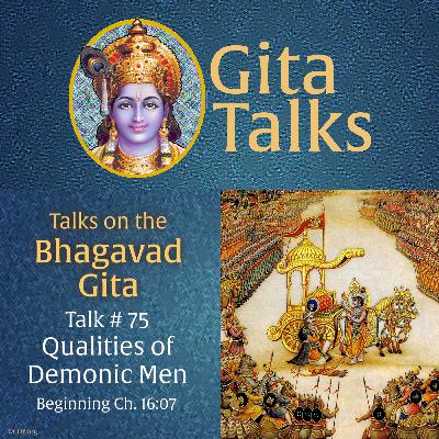 Gita Talk 75–Qualities of Demonic Men
