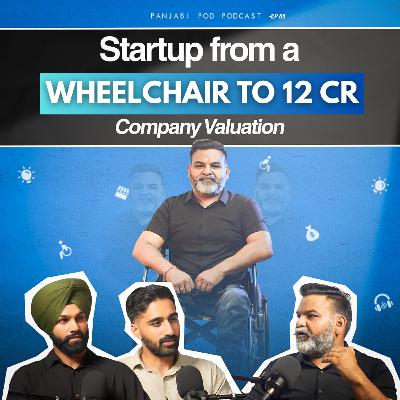 From WHEELCHAIR to ₹12 Crore Empire | Deepak's SUCCESS STORY | Best Advices | Panjabi Pod #66 | 2025