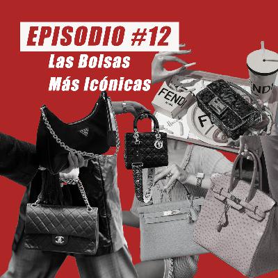 Episodio #12: Las Bolsas Más Icónicas