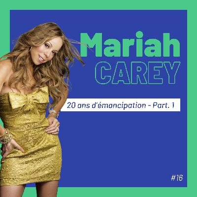 Mariah Carey : 20 ans d'émancipation - Part. 1