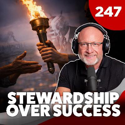 TGMS Ep: 246 Stewardship Over Success