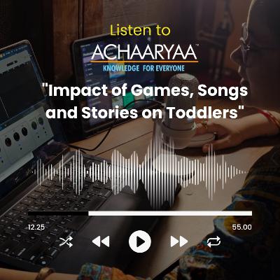 Impact of Games, Songs and Stories on Toddlers