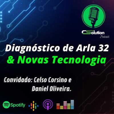 PODCAST sobre Diagnóstico de Arla 32 e Novas Tecnologia - convidados Celso Corsino e Daniel Oliveira #19
