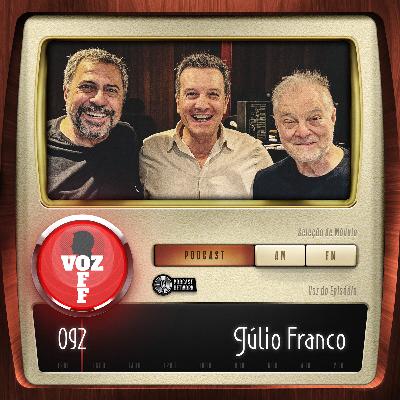 VOZ OFF 092 - Júlio Franco