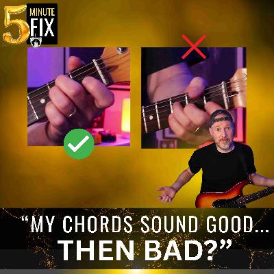 Why Do Chords Work One Day, Fail the Next? - Five Minute Fix - 422