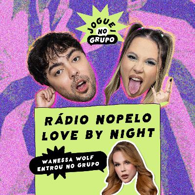 #118 - Rádio NoPelo com Wanessa Wolf - Joguei no Grupo #118 - Rádio NoPelo com Wanessa Wolf - Joguei no Grupo