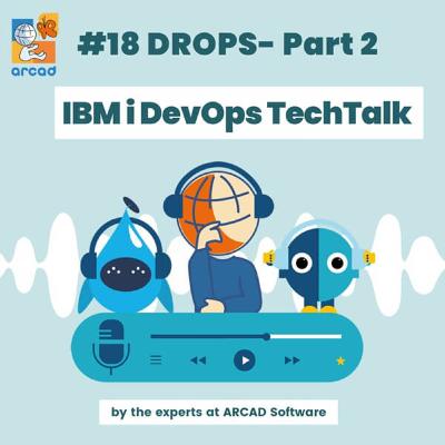 IBM i DevOps TechTalk #18 DROPS - Part 2