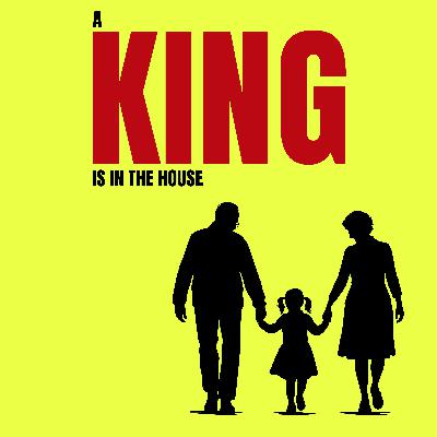 A King is in the House