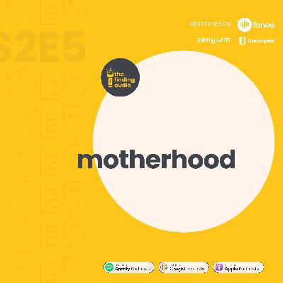 S2E5. làm mẹ | motherhood