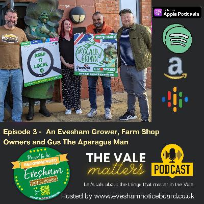 Episode 3 - One Evesham Grower, Two Farm Shop Owners and One Giant Aparagus Man walk into a podcast