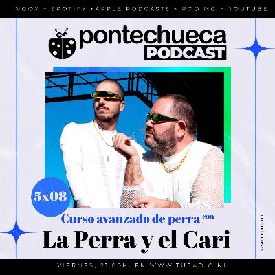 5x08: Curso avanzado de perra con La Perra y el Cari