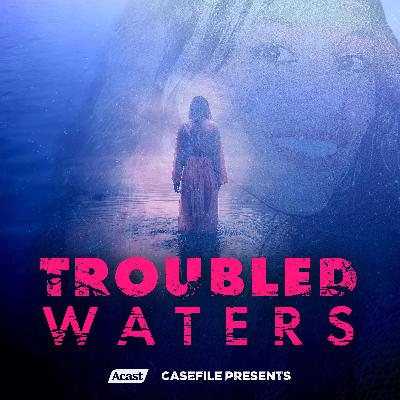 Troubled Waters - Episode 1