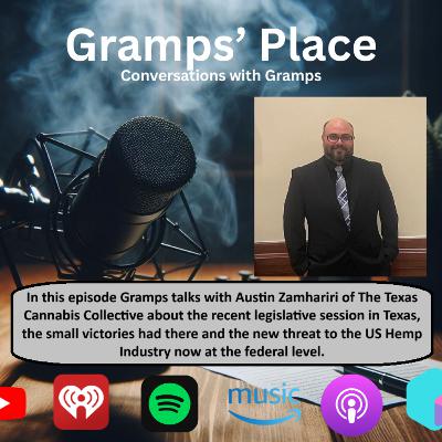 Ep 51: Gramps Talks with Austin Zamhariri of The Texas Cannabis Collective Ep 51: Gramps Talks with Austin Zamhariri of The Texas Cannabis Collective