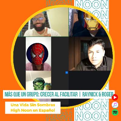 #140 Más que un Grupo: Crecimiento al facilitar  | Raynick & Roger