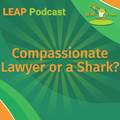Lawyer Tips - Do You Need A Compassionate Lawyer Or A Shark?