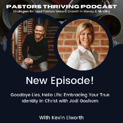 082 - Goodbye Lies, Hello Life: Embracing Your True Identity in Christ with Jodi Goshorn 082 - Goodbye Lies, Hello Life: Embracing Your True Identity in Christ with Jodi Goshorn