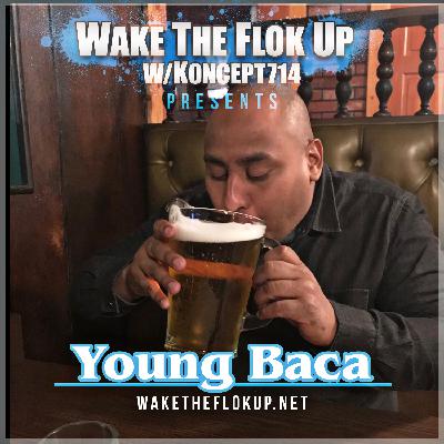 WakeTheFLokUp.net Ep165. feat. Young Baca