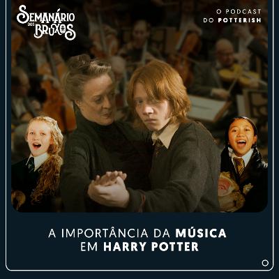 #73 - A importância da música em Harry Potter #73 - A importância da música em Harry Potter
