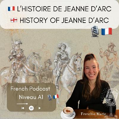 L’histoire de Jeanne D’Arc ⚔️💁🏻‍♀️ - French Podcast 🎙️🇫🇷 EP 34