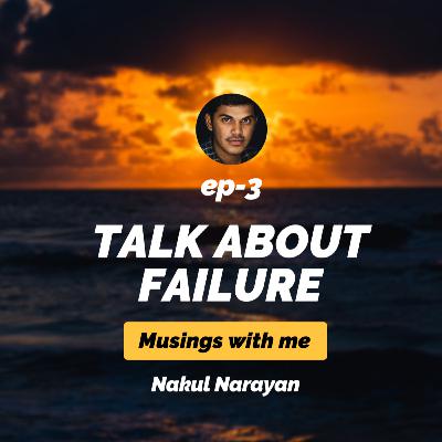 Musings with me I Talk about failure
