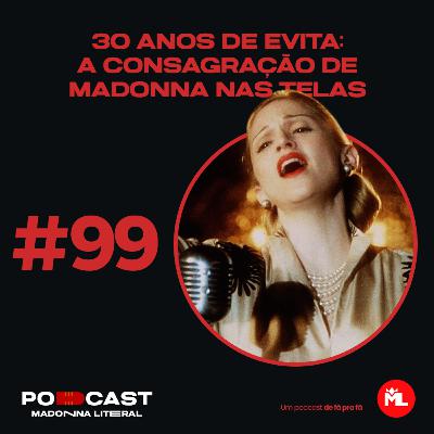 #99 30 anos de Evita: a consagração de Madonna nas telas