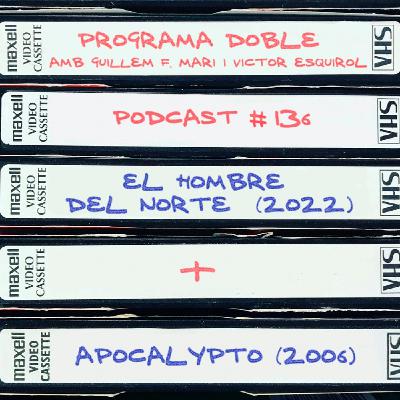 #136: El hombre del norte + Apocalypto