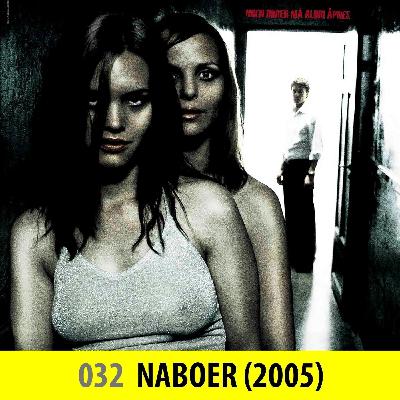 032: Naboer (2005) // Nabokrangel, tabu og psykoser