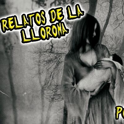 Relatos sobre la LLORONA que jamás has escuchado