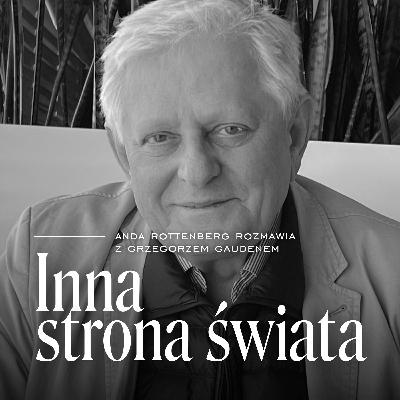 Grzegorz Gauden o swoim barwnym życiu
