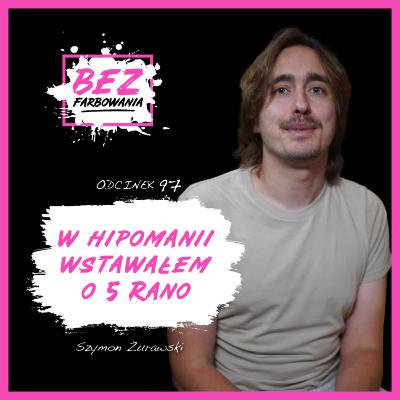 Szymon Żurawski: Choroba dwubiegunowa będzie ze mną na zawsze Szymon Żurawski: Choroba dwubiegunowa będzie ze mną na zawsze