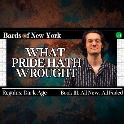 Chapter 34: What Pride Hath Wrought | Dark Age | Book III: All New, All Faded