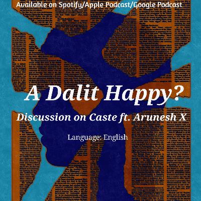 A Dalit Happy? - A talk delivered to Janmat Magazine - ft Arunesh X - Jan 2022