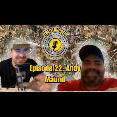 The Sling Den Slingshot Podcast Episode 22: Andy Maund