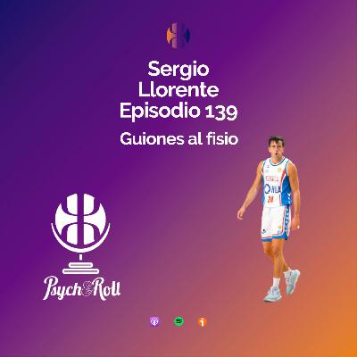 Sergio Llorente. Guiones al fisio - Episodio 139 Sergio Llorente. Guiones al fisio - Episodio 139