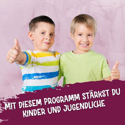 206 – Das Programm, mit dem du Kinder stärkst
