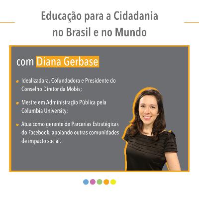 Educação para a Cidadania no Brasil e no Mundo, com Diana Gerbase Educação para a Cidadania no Brasil e no Mundo, com Diana Gerbase