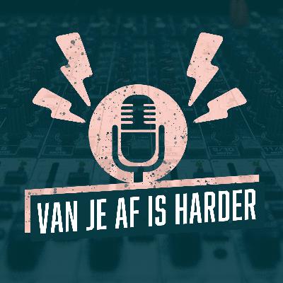 VAN JE AF IS HARDER met Erik de Zwart deel I