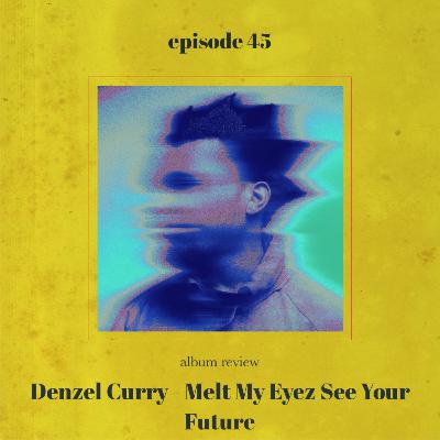 Denzel Curry - Melt My Eyes See Your Future ALBUM REVIEW
