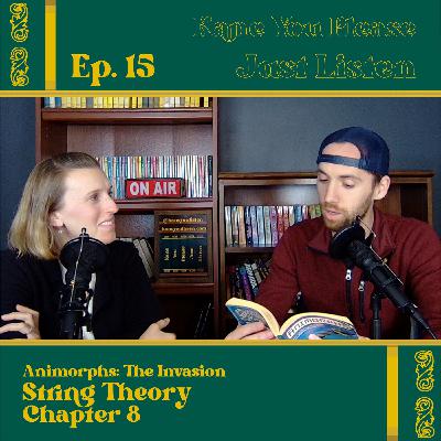 Episode 15 - String Theory - Animorphs