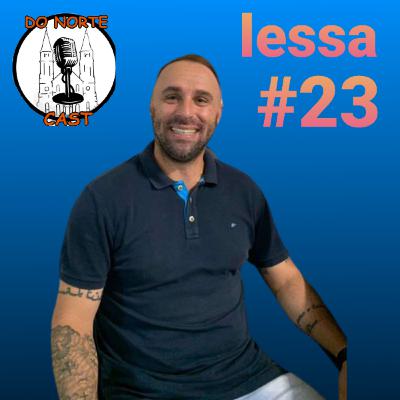 Do Norte Cast - 23 - Fernando Lessa