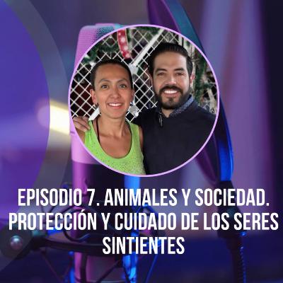 T1 E.7. Animales y Sociedad || Protección y cuidado de seres sintientes T1 E.7. Animales y Sociedad || Protección y cuidado de seres sintientes