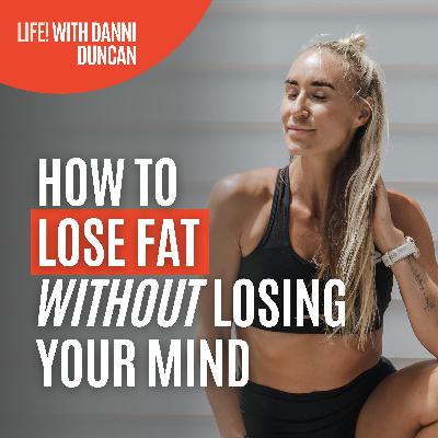 How to Lose Fat Without Losing Your Mind