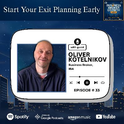 Start Your Exit Planning Early, with Oliver Kotelnikov Start Your Exit Planning Early, with Oliver Kotelnikov