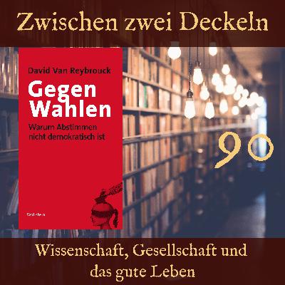 090 – „Gegen Wahlen“ von David van Reybrouck