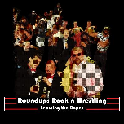 LtR Ep. 15 - Rock n Wrestling Roundup