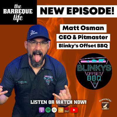 Turning Passion of BBQ into a Profitable and Sustainable Business w/ Matt Osman of Blinky’s Offset BBQ